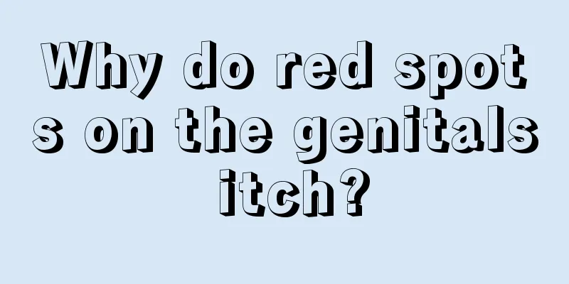 Why do red spots on the genitals itch?