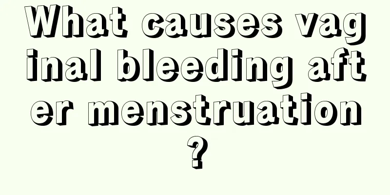 What causes vaginal bleeding after menstruation?