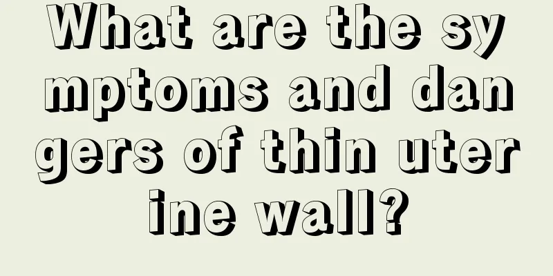 What are the symptoms and dangers of thin uterine wall?