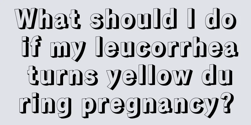 What should I do if my leucorrhea turns yellow during pregnancy?