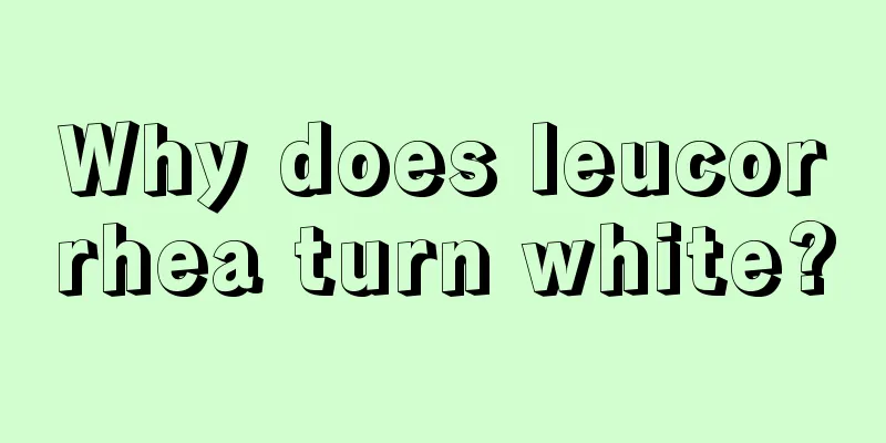 Why does leucorrhea turn white?