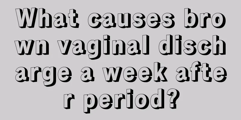 What causes brown vaginal discharge a week after period?