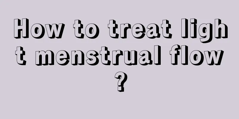 How to treat light menstrual flow?