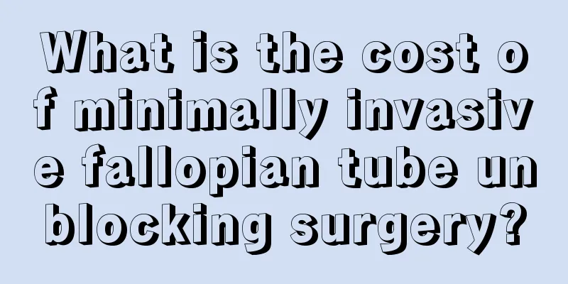 What is the cost of minimally invasive fallopian tube unblocking surgery?