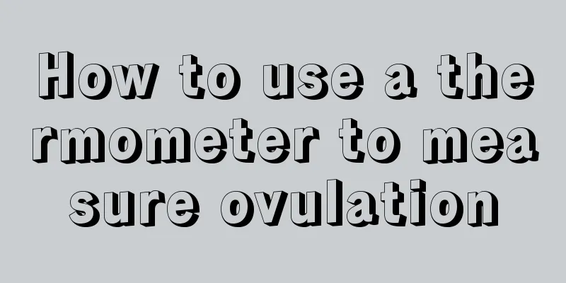 How to use a thermometer to measure ovulation