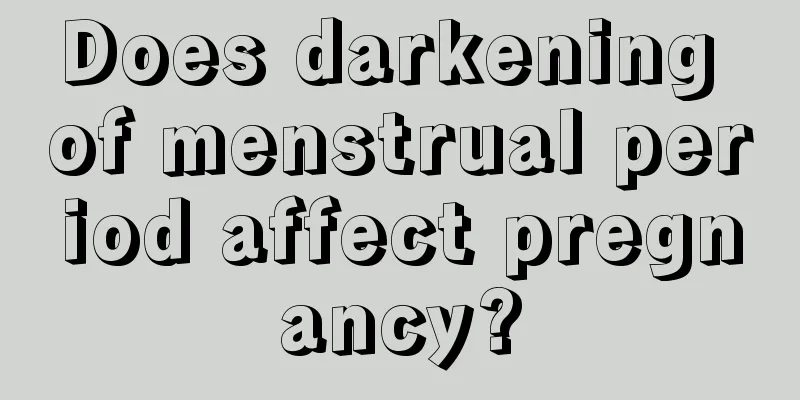 Does darkening of menstrual period affect pregnancy?