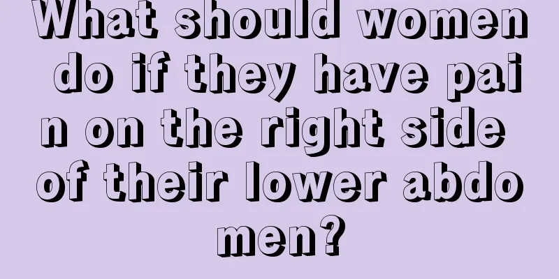 What should women do if they have pain on the right side of their lower abdomen?