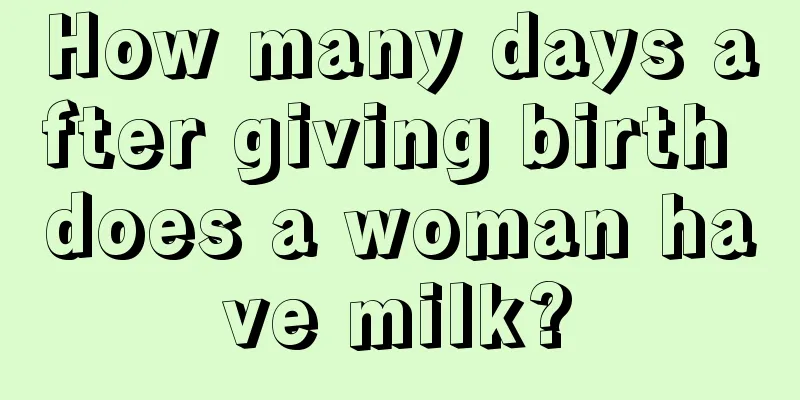 How many days after giving birth does a woman have milk?