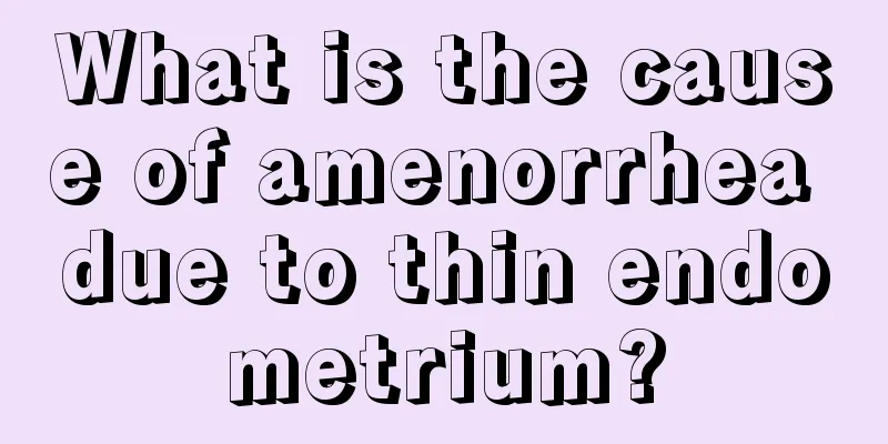 What is the cause of amenorrhea due to thin endometrium?