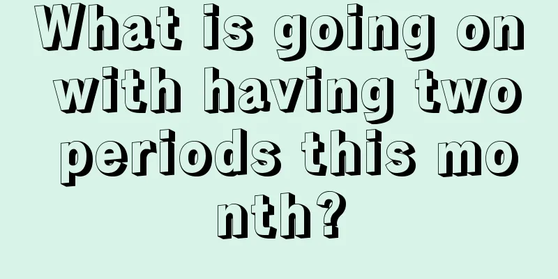 What is going on with having two periods this month?