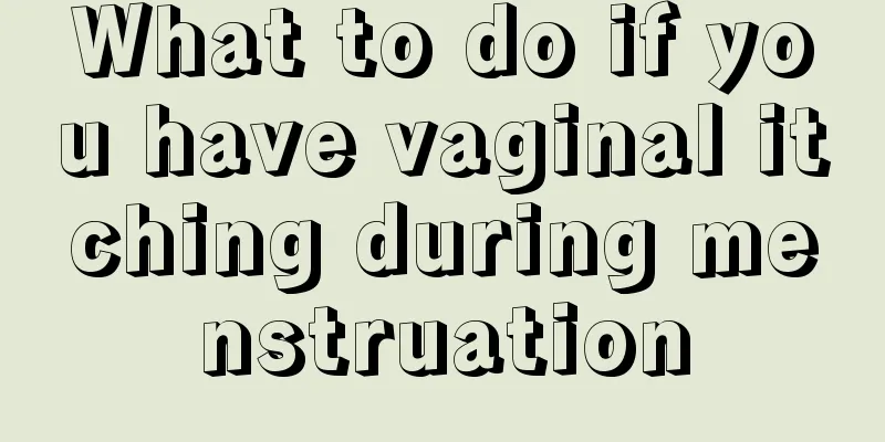 What to do if you have vaginal itching during menstruation