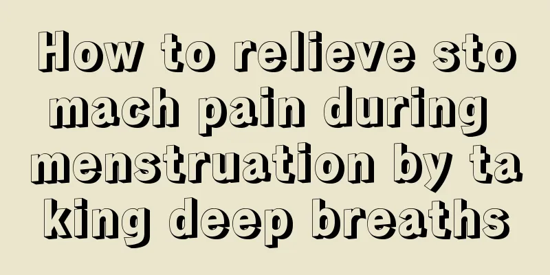 How to relieve stomach pain during menstruation by taking deep breaths