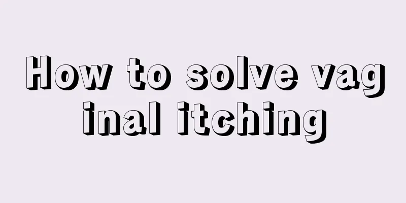 How to solve vaginal itching