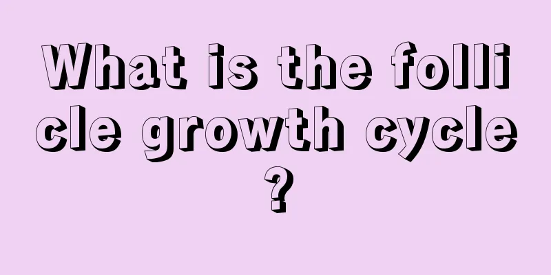 What is the follicle growth cycle?