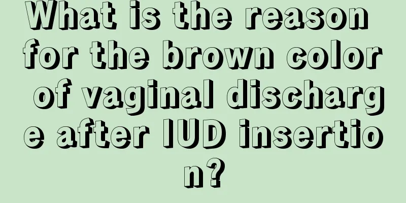 What is the reason for the brown color of vaginal discharge after IUD insertion?