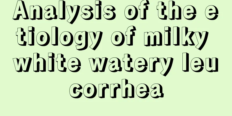 Analysis of the etiology of milky white watery leucorrhea