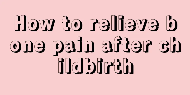 How to relieve bone pain after childbirth