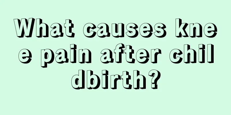 What causes knee pain after childbirth?