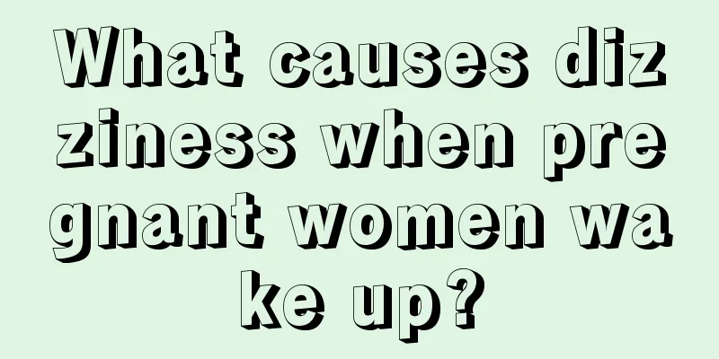 What causes dizziness when pregnant women wake up?