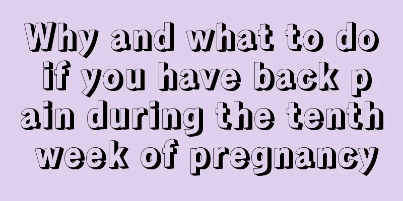 Why and what to do if you have back pain during the tenth week of pregnancy