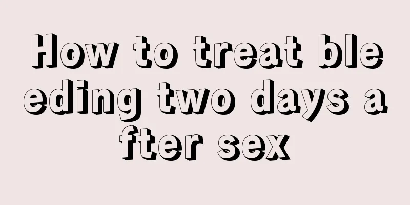 How to treat bleeding two days after sex