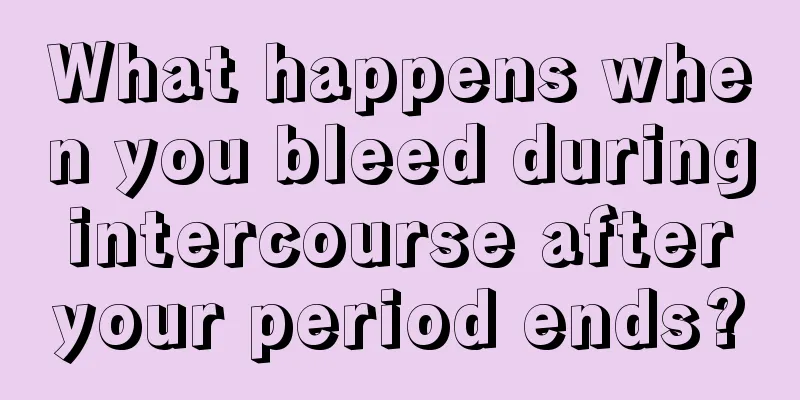 What happens when you bleed during intercourse after your period ends?