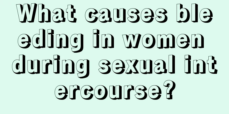 What causes bleeding in women during sexual intercourse?