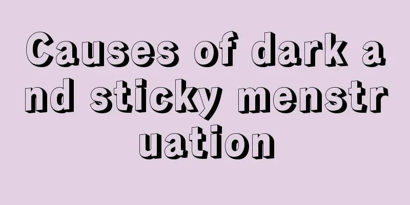 Causes of dark and sticky menstruation