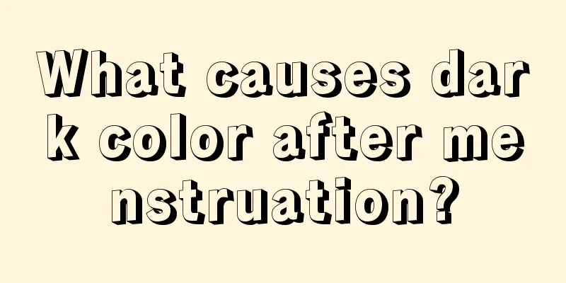 What causes dark color after menstruation?