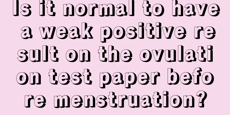 Is it normal to have a weak positive result on the ovulation test paper before menstruation?