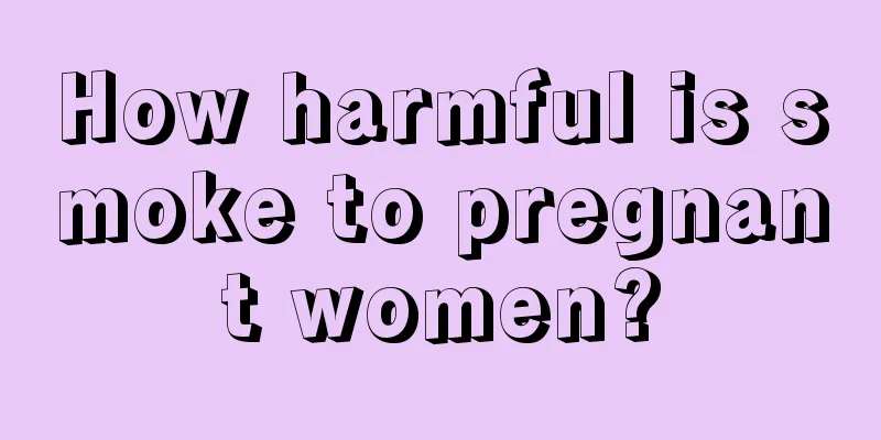 How harmful is smoke to pregnant women?