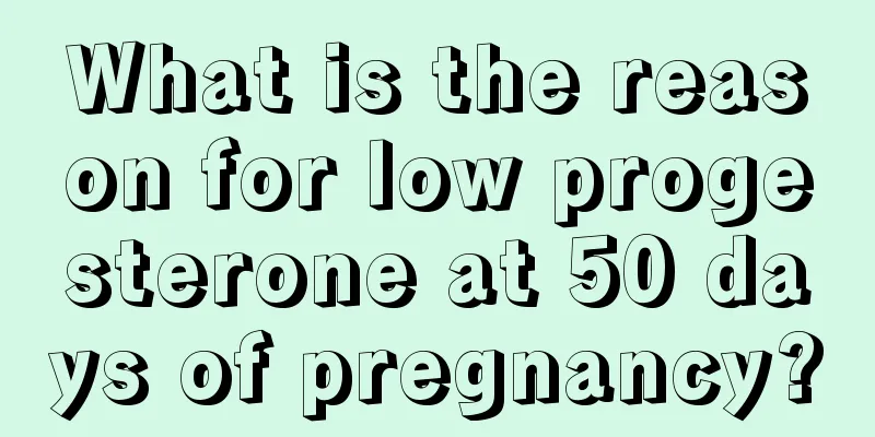 What is the reason for low progesterone at 50 days of pregnancy?