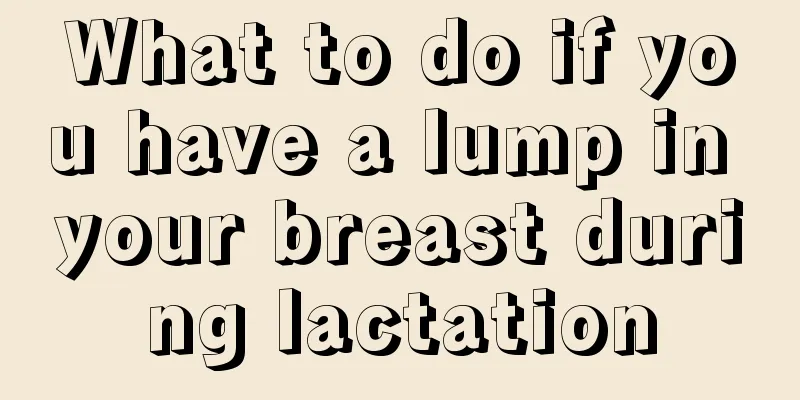 What to do if you have a lump in your breast during lactation