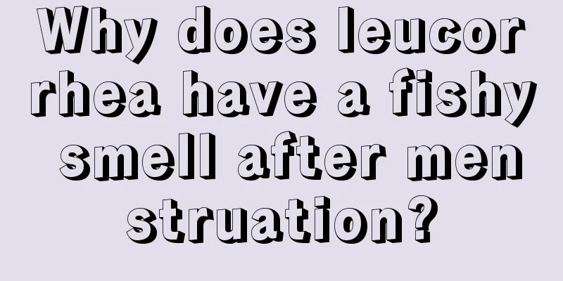 Why does leucorrhea have a fishy smell after menstruation?