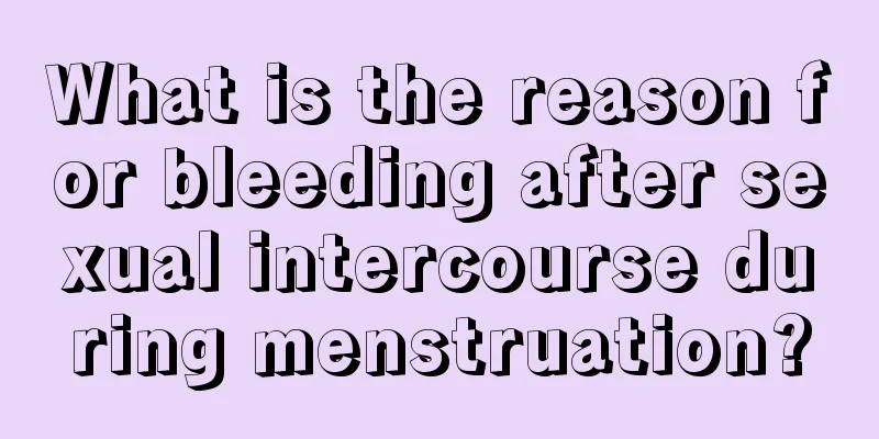 What is the reason for bleeding after sexual intercourse during menstruation?