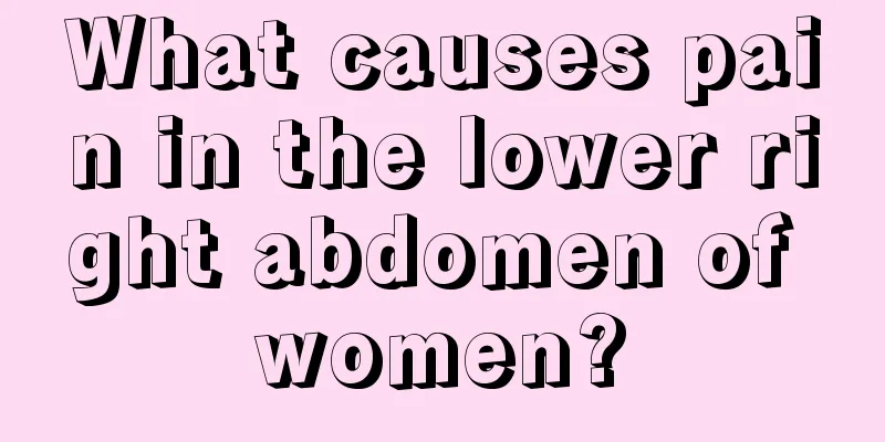 What causes pain in the lower right abdomen of women?