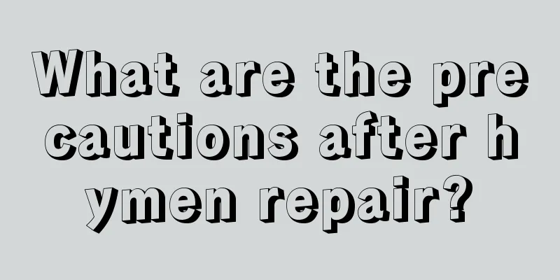 What are the precautions after hymen repair?