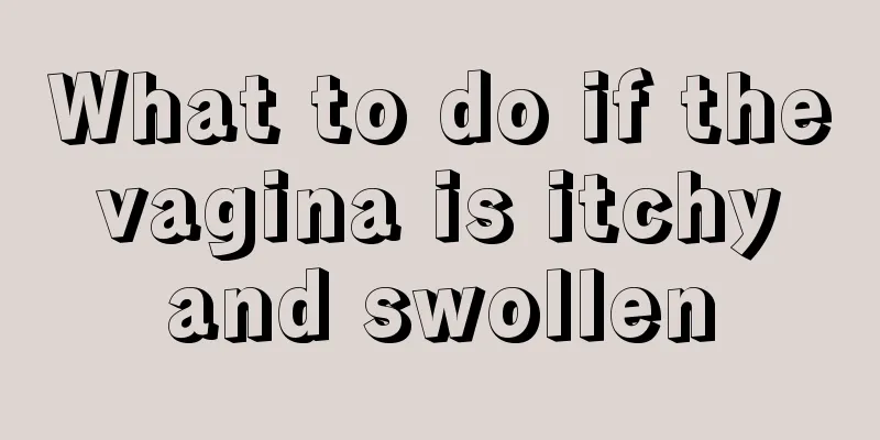 What to do if the vagina is itchy and swollen