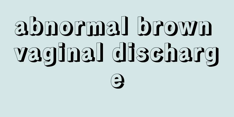 abnormal brown vaginal discharge