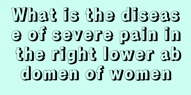 What is the disease of severe pain in the right lower abdomen of women