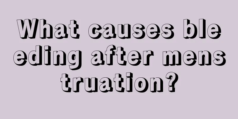 What causes bleeding after menstruation?