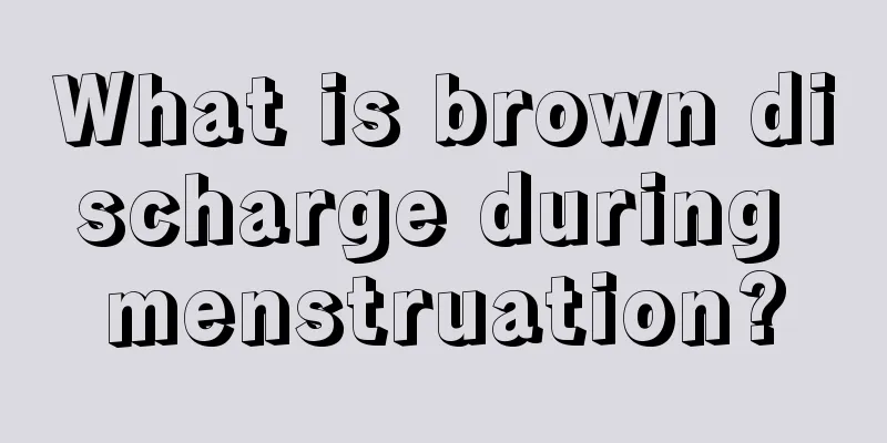 What is brown discharge during menstruation?