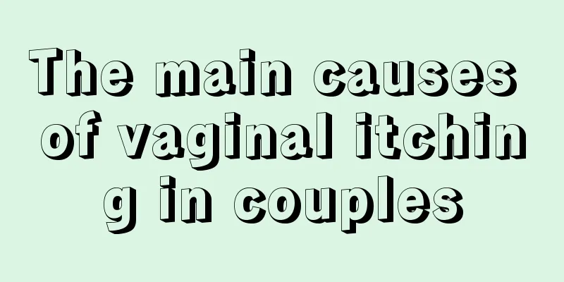 The main causes of vaginal itching in couples