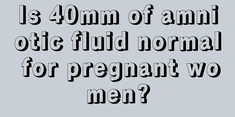 Is 40mm of amniotic fluid normal for pregnant women?