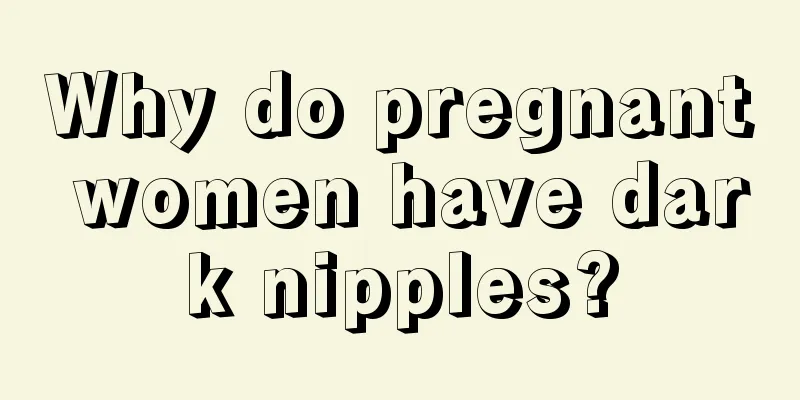 Why do pregnant women have dark nipples?