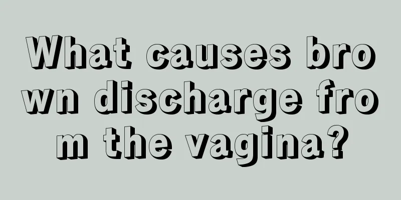 What causes brown discharge from the vagina?