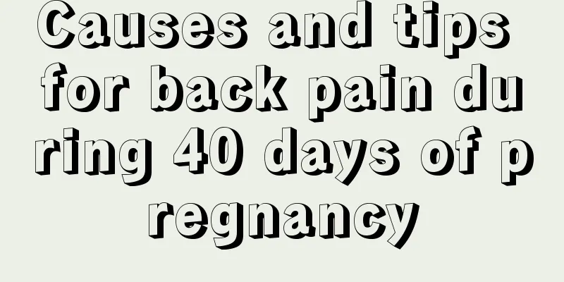 Causes and tips for back pain during 40 days of pregnancy