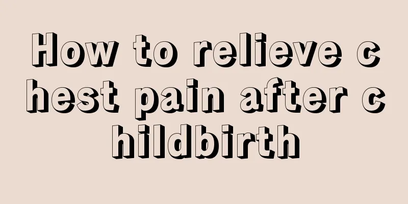 How to relieve chest pain after childbirth