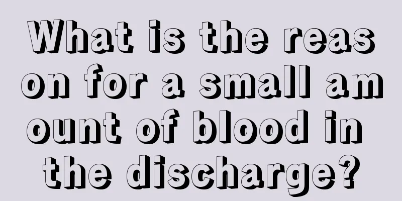 What is the reason for a small amount of blood in the discharge?