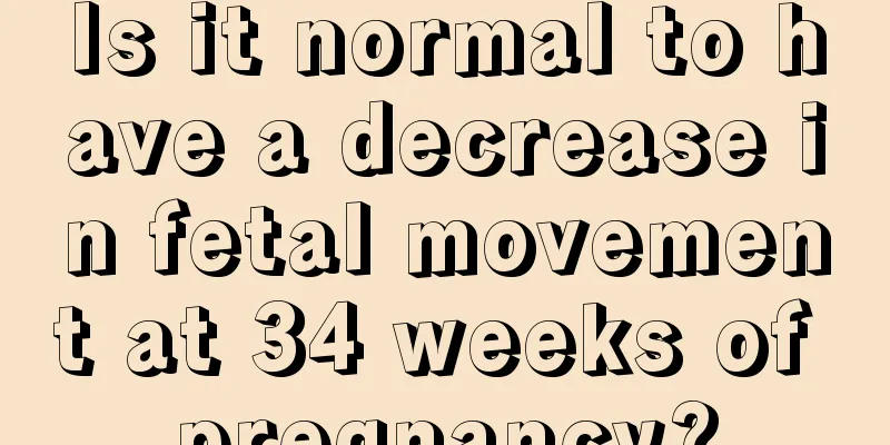 Is it normal to have a decrease in fetal movement at 34 weeks of pregnancy?